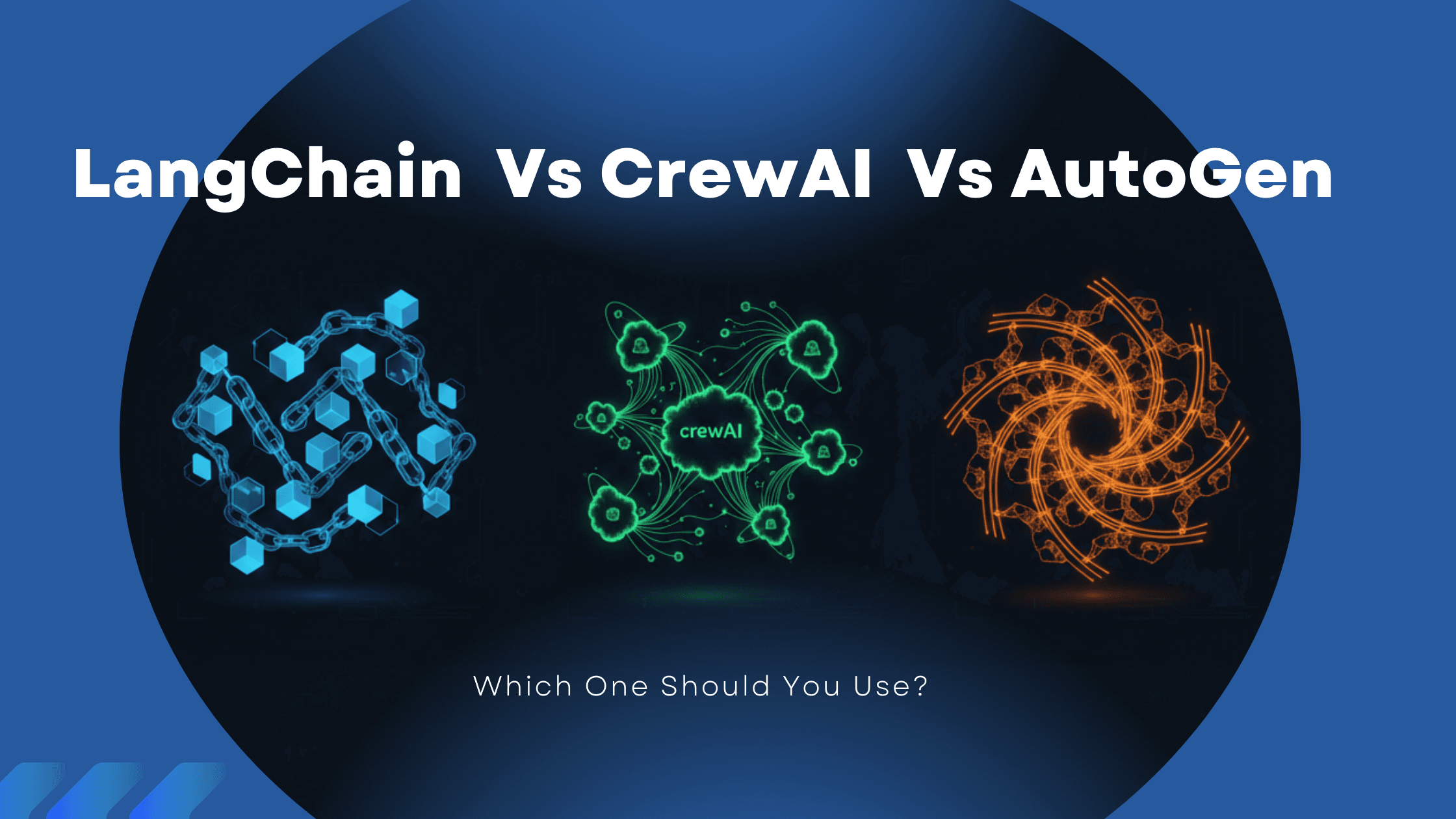 LangChain vs CrewAI vs AutoGen: Which One Should You Use in 2025?